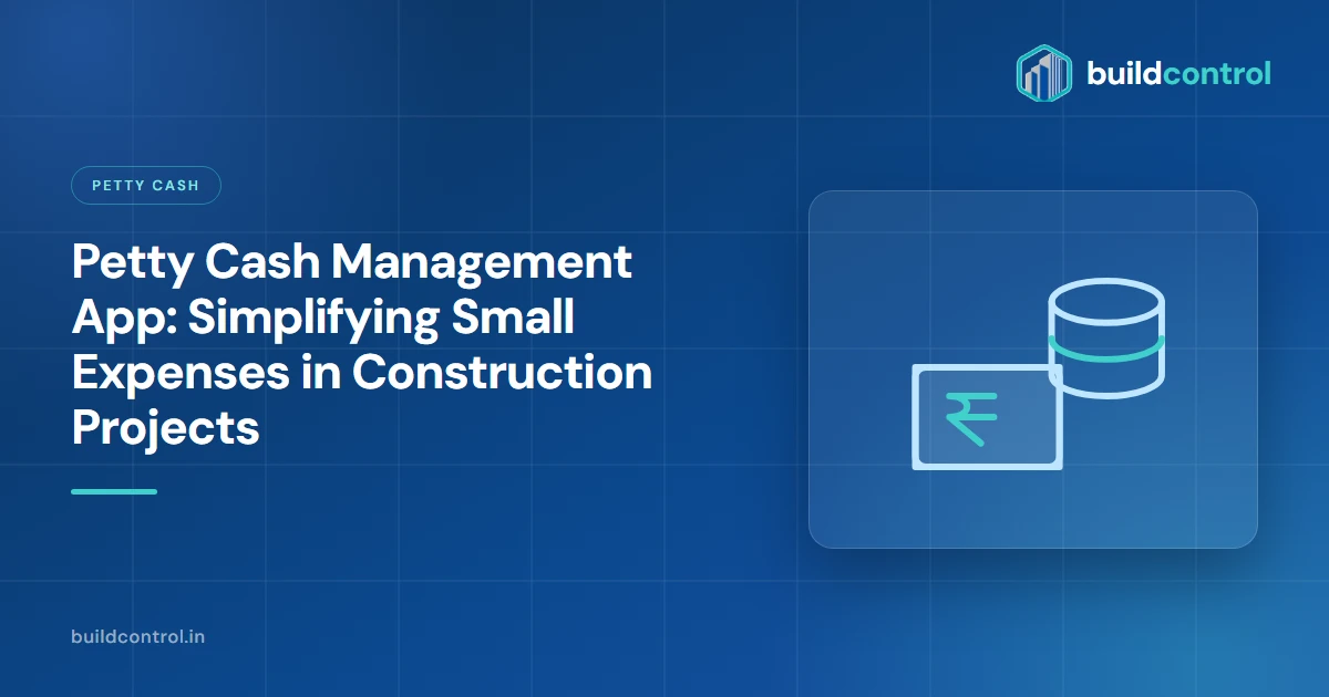 Petty Cash Management App: Simplifying Small Expenses in Construction Projects